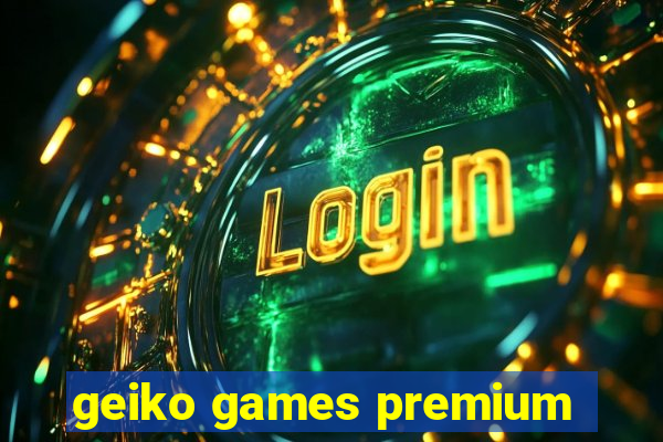 geiko games premium